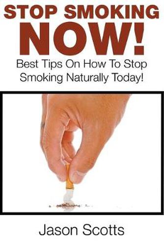 Cover image for Stop Smoking Naturally: Best Tips On How To Stop Smoking Naturally Today!