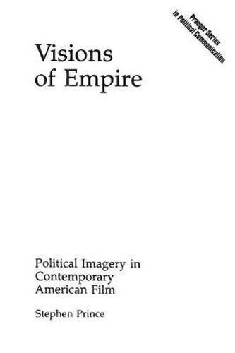 Cover image for Visions of Empire: Political Imagery in Contemporary American Film