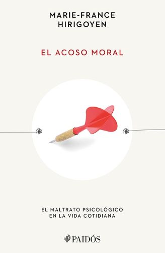 Cover image for El Acoso Moral: El Maltrato Psicologico En La Vida Cotidiana / Stalking the Soul