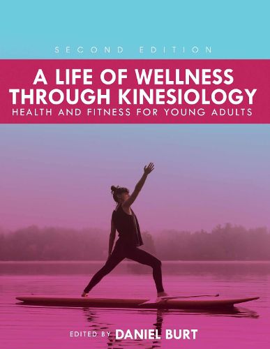 Cover image for A Life of Wellness through Kinesiology: Health and Fitness for Young Adults