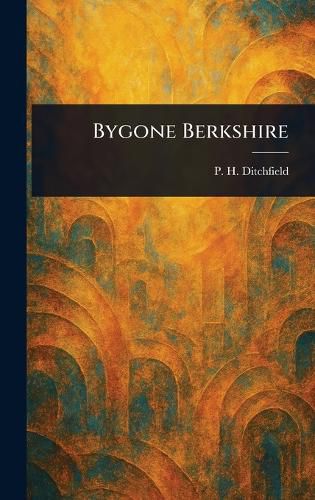 Cover image for Bygone Berkshire