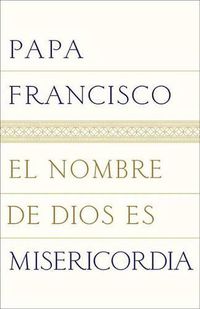 Cover image for El nombre de Dios es misericordia