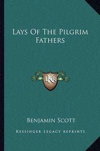 Cover image for Lays of the Pilgrim Fathers