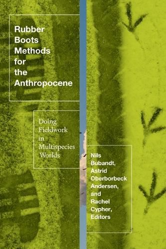 Cover image for Rubber Boots Methods for the Anthropocene: Doing Fieldwork in Multispecies Worlds