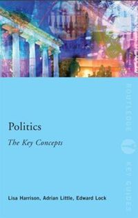 Cover image for Politics: The Key Concepts