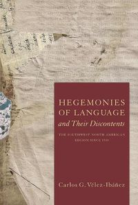 Cover image for Hegemonies of Language and Their Discontents: The Southwest North American Region Since 1540