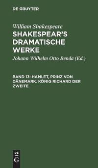 Cover image for Hamlet, Prinz Von Danemark. Koenig Richard Der Zweite