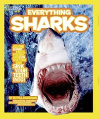 Cover image for Everything: Sharks: All the Shark Facts, Photos and Fun You Can Sink Your Teeth into