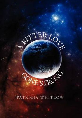 Cover image for A Bitter Love, Gone Strong