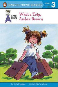 Cover image for What a Trip, Amber Brown