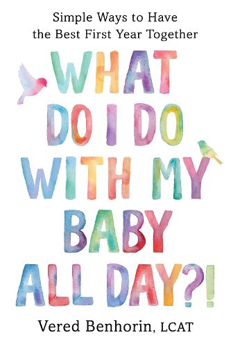 Cover image for What Do I Do with My Baby All Day?!