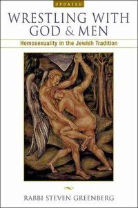 Cover image for Wrestling with God and Men: Homosexuality in the Jewish Tradition