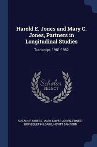 Cover image for Harold E. Jones and Mary C. Jones, Partners in Longitudinal Studies: Transcript, 1981-1982