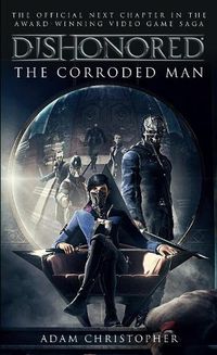 Cover image for Dishonored - The Corroded Man