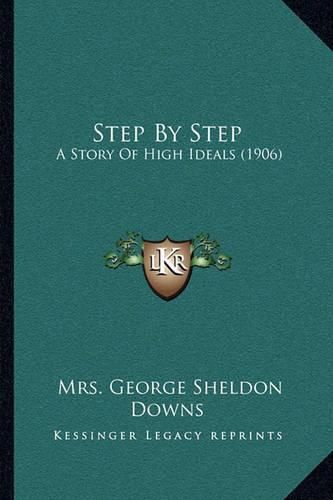 Step by Step: A Story of High Ideals (1906)