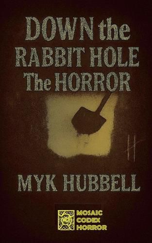 Cover image for Down the Rabbit Hole- The Horror