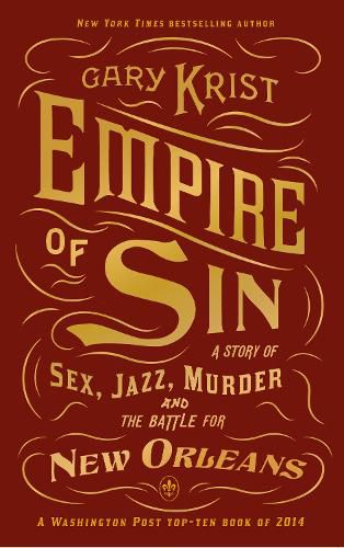 Empire of Sin: A Story of Sex, Jazz, Murder and the Battle for New Orleans