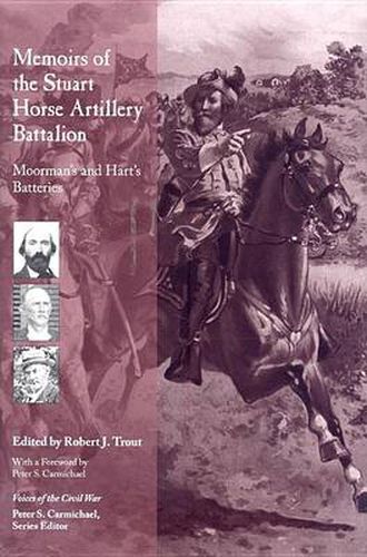 Memoirs of the Stuart Horse Artillery Battalion: Moorman's and Hart's Batteries