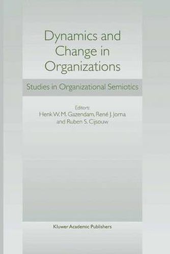 Cover image for Dynamics and Change in Organizations: Studies in Organizational Semiotics