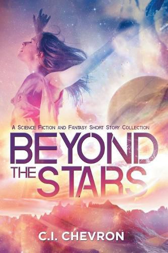 Cover image for Beyond the Stars: A Science Fiction and Fantasy Short Story Collection