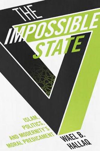 Cover image for The Impossible State: Islam, Politics, and Modernity's Moral Predicament