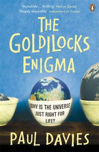 Cover image for The Goldilocks Enigma: Why is the Universe Just Right for Life?