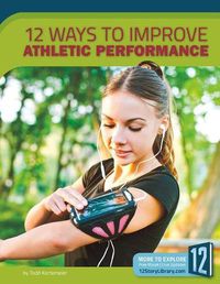 Cover image for 12 Ways to Improve Athletic Performance