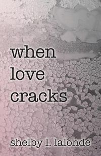 Cover image for when love cracks