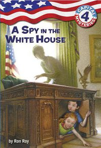Cover image for Capital Mysteries 04:Spy In The White House