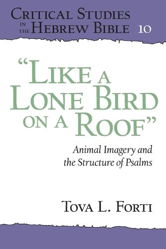 Cover image for Like a Lone Bird on a Roof: Animal Imagery and the Structure of Psalms