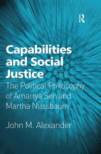 Cover image for Capabilities and Social Justice: The Political Philosophy of Amartya Sen and Martha Nussbaum