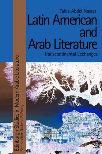 Cover image for Latin American and Arab Literature: Transcontinental Exchanges