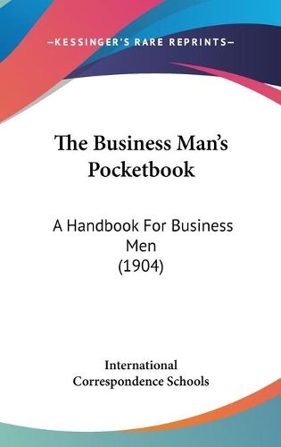 Cover image for The Business Man's Pocketbook: A Handbook for Business Men (1904)