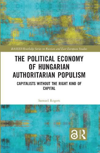 Cover image for The Political Economy of Hungarian Authoritarian Populism