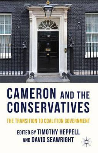 Cover image for Cameron and the Conservatives: The Transition to Coalition Government