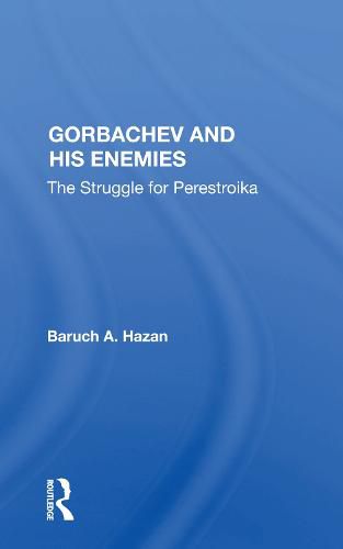 Cover image for Gorbachev and his Enemies: The Struggle for Perestroika