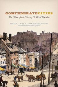 Cover image for Confederate Cities: The Urban South during the Civil War Era