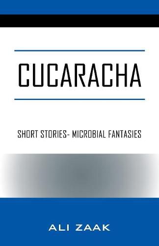 Cover image for Cucaracha: Short Stories- Microbial Fantasies