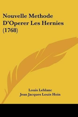 Cover image for Nouvelle Methode D'Operer Les Hernies (1768)