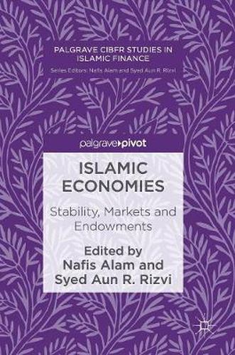 Cover image for Islamic Economies: Stability, Markets and Endowments