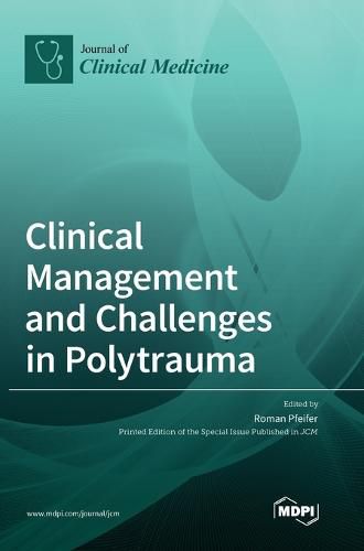 Cover image for Clinical Management and Challenges in Polytrauma