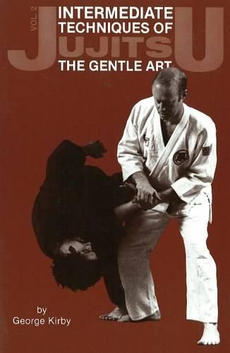 Intermediate Techniques of Jujitsu: The Gentle Art, Vol. 2