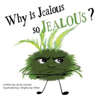 Cover image for Why is Jeaous so Jealous?