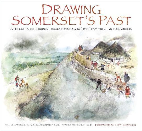 Drawing Somerset's Past: An Illustrated Journey through History by Time Team Artist Victor Ambrus