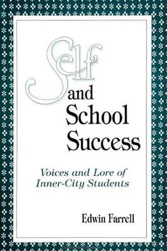 Cover image for Self and School Success: Voices and Lore of Inner-City Students