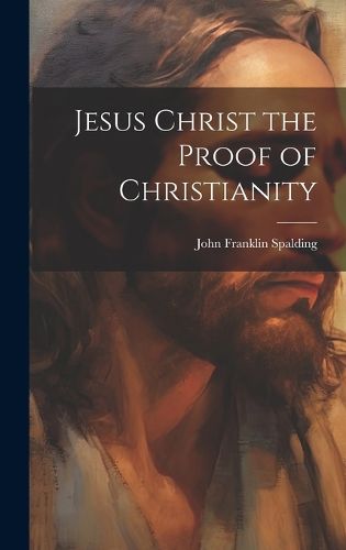 Cover image for Jesus Christ the Proof of Christianity