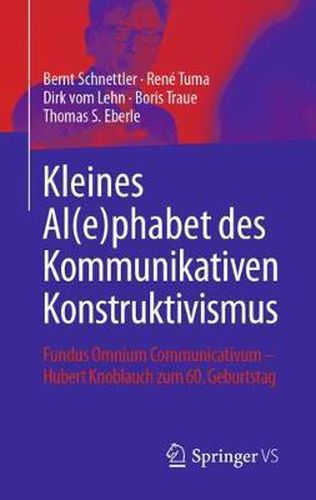 Cover image for Kleines Al(e)phabet des Kommunikativen Konstruktivismus: Fundus Omnium Communicativum - Hubert Knoblauch zum 60. Geburtstag