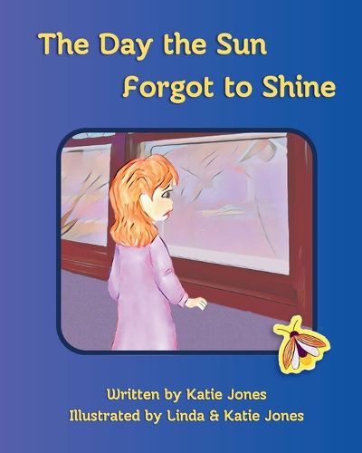 Cover image for The Day the Sun Forgot to Shine