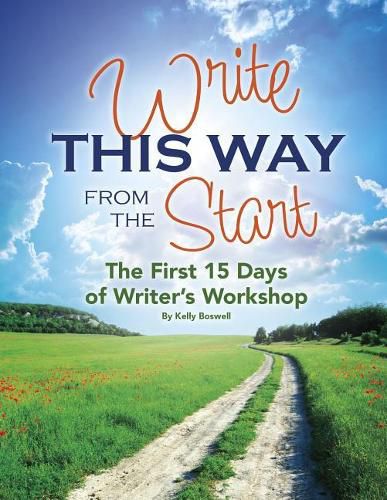 Cover image for Write This Way from the Start: The First 15 Days of Writer's Workshop