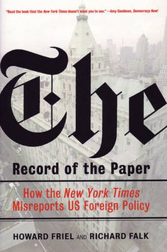 The Record of the Paper: How the <i>New York Times</i> Misreports US Foreign Policy